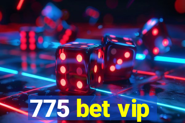 775 bet vip